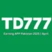 TD777 Earning App Pakistan 2025 – Trusted Gaming Platform