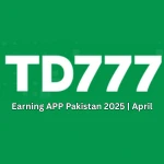 TD777 Earning App Pakistan 2025 – Trusted Gaming Platform